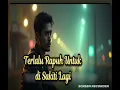 Download Lagu Terlalu rapuh untuk di sakiti lagi