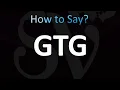 GTG Meaning Pronunciation