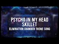 Download Lagu Skillet - Psycho In My Head (WWE Elimination Chamber Theme Song) (Lyric Video)