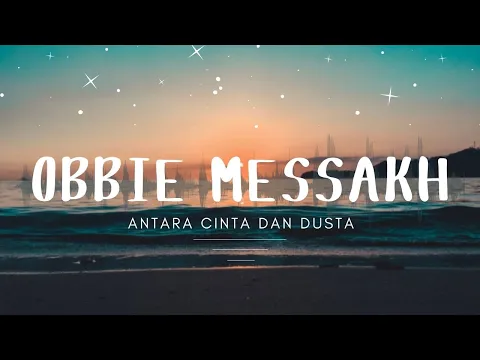 Download MP3 Obbie Messakh - Antara Cinta Dan Dusta