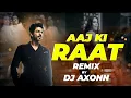 Lagu Aaj Ki Raat - DJ Axonn Remix | Don | Shahrukh Khan | Priyanka Chopra