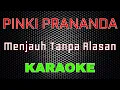 Download Lagu Pinki Prananda - Menjauh Tanpa Alasan [Karaoke] | LMusical