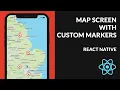 Map Screen UI with Custom Markers - React Native