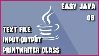 EASY JAVA 06 Text file Input and Output