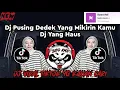 Download Lagu 🔥 DJ Pusing Dedek Viral TikTok 2025 – DJ Yang Haus Elsa Meriska Remix Terbaru