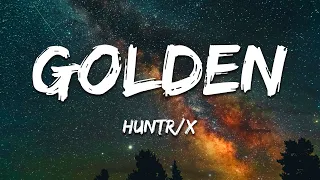 HUNTR X Huntrix Golden Lyrics From KPop Demon Hunters 
