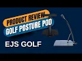 Golf Posture Pod Review Could This Be the Solution to Your Early Extension and Distance Loss