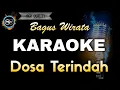 Download Lagu DOSA TERINDAH BAGUS WIRATA - KARAOKE