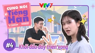 CÙNG NÓI TIẾNG HÀN (Mùa 5) | Tập 4: Cùng mang đến màn chào sân thật ấn tượng nào!
