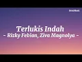 Terlukis Indah - Rizky Febian, Ziva Magnolya (Lirik lagu)