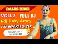OT RALES KECE FDJ DEBY AMOY VOLL 2 FULL DJ❗BENAKAT IS THE BEST