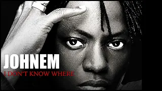 Johnem - I DON'T KNOW WHERE audio