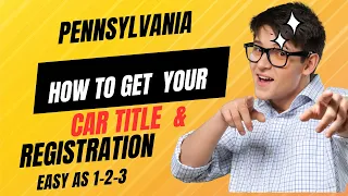PENNSYLVANIA HOW TO GET YOUR CAR TITLE CAR REGISTRATION EASY AS 1-2-3