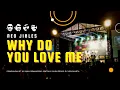 Download Lagu WHY DO YOU LOVE ME - NEO JIBLES COVER