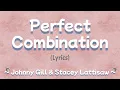 Lagu Perfect Combination (Lyrics) ~ Johnny Gill \u0026 Stacey Lattisaw