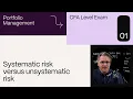 Systematic risk versus unsystematic risk for the CFA Level 1 exam