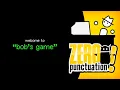 The Weird Story of Bob s Game Zero Punctuation