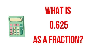 what is 625 as a fraction in simplest form what is 0 625 as fraction Fraction