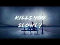 Download Lagu The Chainsmokers - Kills You Slowly (Lyrics)