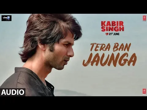 Download MP3 Full Audio: Tera Ban Jaunga | Kabir Singh |  Shahid Kapoor, Kiara A | Akhil Sachdeva, Tulsi Kumar