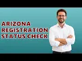 How Can I Check My Vehicle Registration Status in Arizona