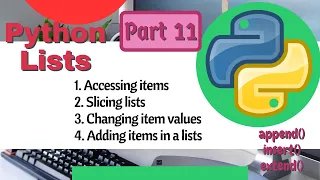 Python lists Python tutorial Accessing Slicing Changing item value Adding items Part 11