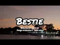 BESTIE - Mamnun ft Cimbrut, Sasya arkhisna \u0026 Yuni vebra (lyric lagu)