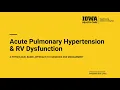 Acute Pulmonary Hypertension RV Dysfunction