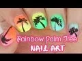 RAINBOW Palm Tree Nails for SUMMER