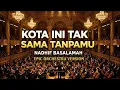 Lagu NADHIF BASALAMAH - KOTA INI TAK SAMA TANPAMU (ORCHESTRA VERSION) | AHDtune Cover