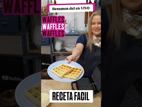 La receta de los WAFFLES FACILES del vivo