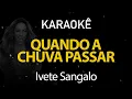 Download Lagu Quando a Chuva Passar - Ivete Sangalo (Karaokê Version)