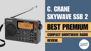 C Crane Skywave SSB 2 Review Best Premium Compact Shortwave Radio