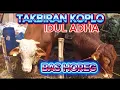 Lagu Takbiran koplo idul Adha 1446H / 2025M paling merdu bass horeg