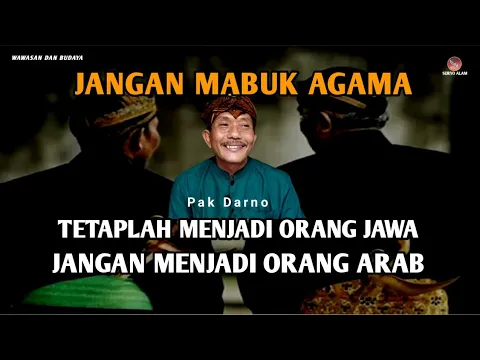 Download MP3 TETAPLAH MENJADI ORANG JAWA JANGAN MENJADI ORANG ARAB - PAK DARNO TERBARU