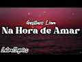 Gusttavo Lima - Na Hora de Amar (Letra/Lyrics Video)