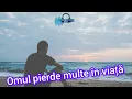 Download Lagu Deyu Music - Omul pierde multe în viață