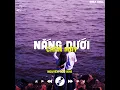 Lagu Nắng Dưới Chân Mây 1 HOUR Lofi - Nguyễn Hữu Kha | Gục đầu vào những ánh mắt đắm chìm rồi hờ hững