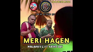 meri hagen malahiffz ft saiko jay 2024 latest music lapun sounds production 