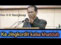 Lagu Hakhmih ka Jingkordit ba lai ka wan|Rev H K Nongbsap|KtienUBleibaim|NGA LA AITI LUT CHANNEL 💙❤️