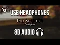 Download Lagu Coldplay - The Scientist (8D AUDIO)