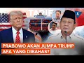 Lagu Pertemuan Prabowo-Trump dalam Rencana, Mau Bahas Apa?