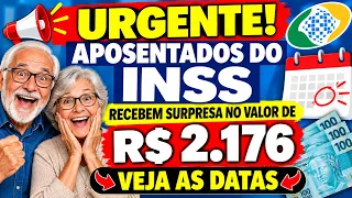URGENTE! APOSENTADOS DO INSS RECEBEM SURPRESA NO VALOR DE R$ 2.176 — VEJA AS DATAS