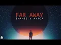 Download Lagu Emanse x Aviga - Far Away (Oficial Audio)