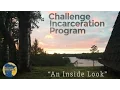 Inside Look at the Challenge Incarceration Program