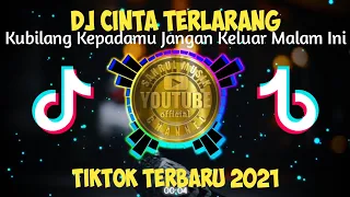 Download DJ KUBILANG KEPADAMU JANGAN KELUAR MALAM INI_DJ CINTA TERLARANG TIKTOK TERBARU 2021 MP3