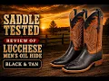 Lucchese Men s Oiled Hide Boot Review - Luxury Without the Flash Worth the Money Ferrari or