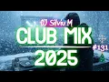 Music Mix 2025 #131 Party Club Dance 2025 | Best Remixes Of Popular Songs 2025 MEGAMIX (DJ Silviu M)