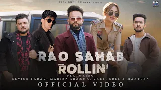 elvish yadav rao sahab rollin music video mahira sharma maxtern sdee vkey anshul garg