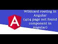 Angular page not found route Wild Card Routing 404 page routing Angular Tutorial